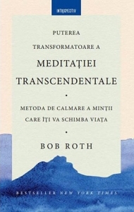 Puterea transformatoare a meditatiei transcendentale